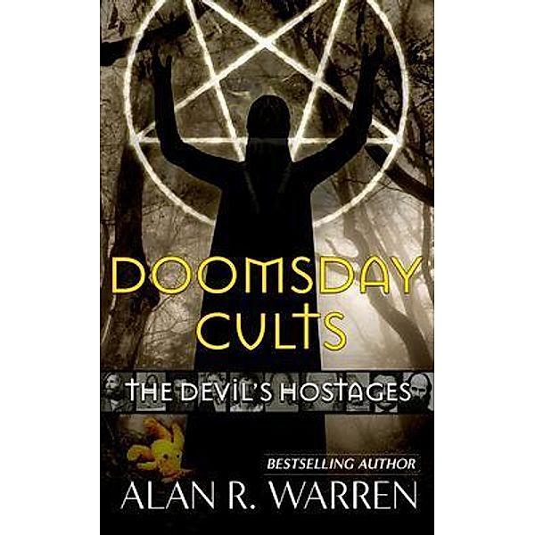Doomsday Cults ; The Devil's Hostages, Alan R Warren