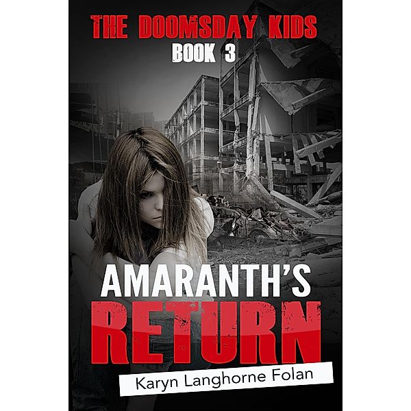 Doomsday Kids Book 3: Amaranth's Return / Karyn Folan, Karyn Folan