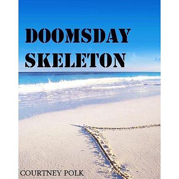 Doomsday skeleton, Courtney Polk