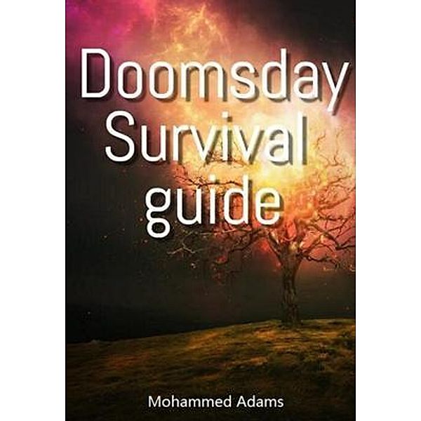 Doomsday survival guide, Mohammed Adams