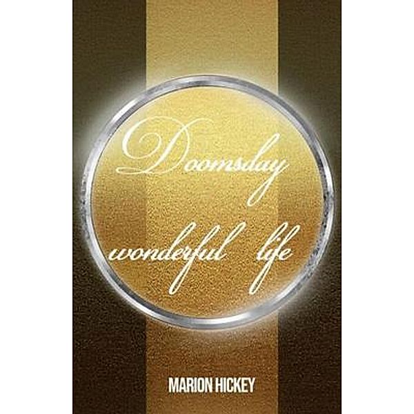 Doomsday wonderful life, Marion Hickey