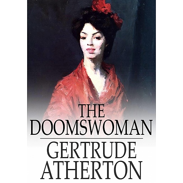Doomswoman / The Floating Press, Gertrude Atherton