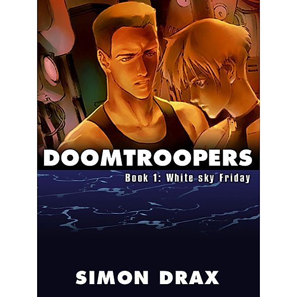DOOMTROOPERS, Book 1: White Sky Friday / Simon Drax, Simon Drax