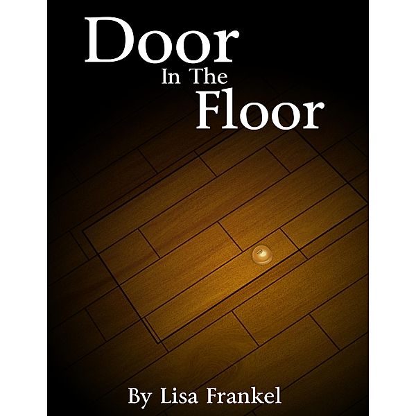 Door in the Floor, Lisa Frankel