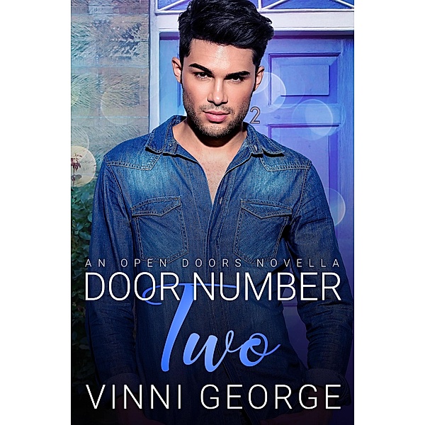 Door Number Two (Open Doors: An LGBTQ Contemporary Romance Series, #2) / Open Doors: An LGBTQ Contemporary Romance Series, Vinni George