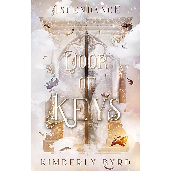 Door of Keys: Ascendance / Door of Keys, Kimberly Byrd
