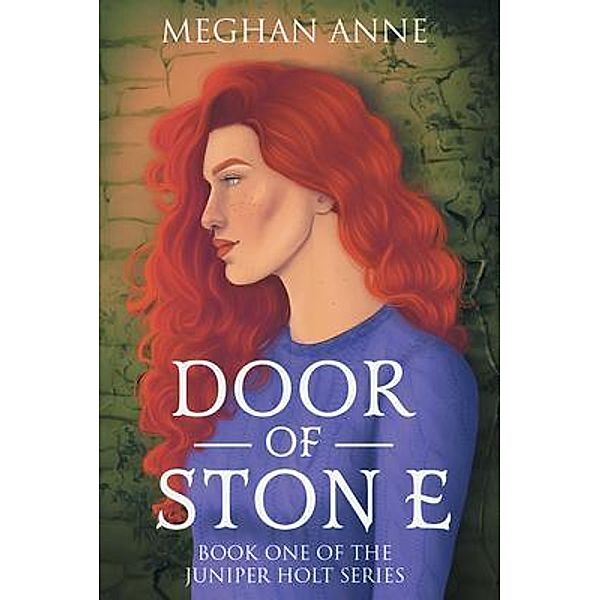 Door of Stone / Juniper Holt Series Bd.1, Meghan Anne