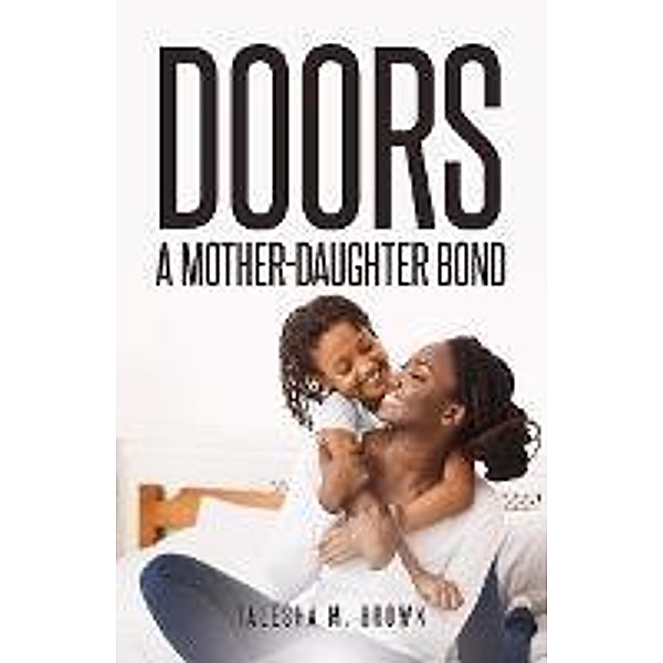 Doors: Mother and Daughter Bond, Talesha M. Brown