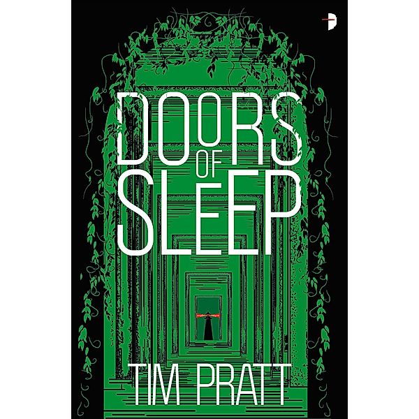 Doors of Sleep / The Journals of Zaxony Delatree Bd.1, Tim Pratt