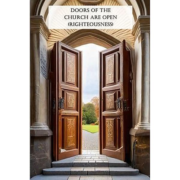 Doors Of The Church Are Open (Righteousness), Robert Goins