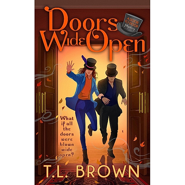 Doors Wide Open (Door to Door Paranormal Mystery, #3) / Door to Door Paranormal Mystery, T. L. Brown