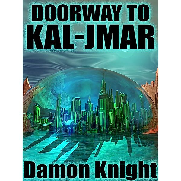 Doorway to Kal-Jmar / Wildside Press, Damon Knight