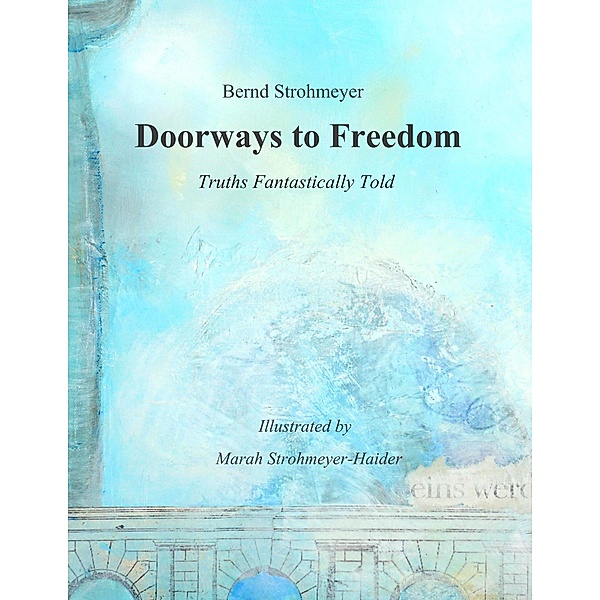 Doorways to Freedom, Bernd Strohmeyer