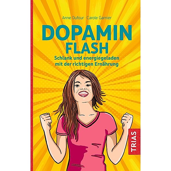 Dopamin Flash, Anne Dufour, Carole Garnier, Raphael Gruman