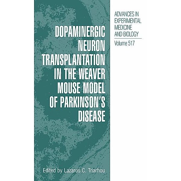 Dopaminergic Neuron Transplantation in the Weaver Mouse Model of Parkinson's Disease, Lazaros C. Triarhou