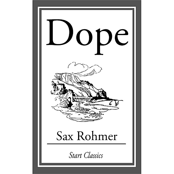 Dope, Sax Rohmer
