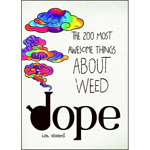 Dope, I. M. Stoned