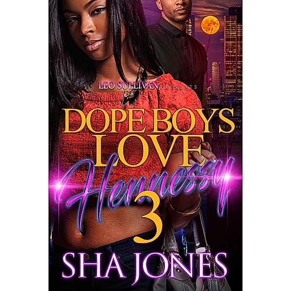 Dope Boys Love Hennessy 3 / Dope Boys Love Hennessy Bd.3, Sha Jones