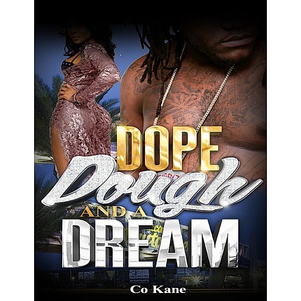 Dope, Dough and a Dream, Co Kane