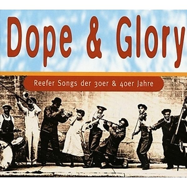 Dope & Glory-Reefersongs Der 30er & 40er Jahre, Diverse Interpreten