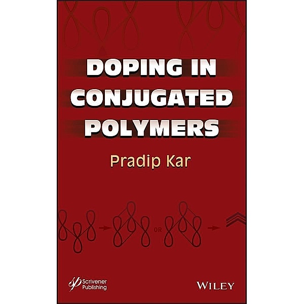 Doping in Conjugated Polymers / Polymer Science and Plastics Engineering, Pradip Kar