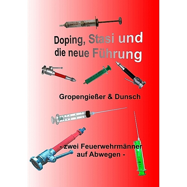 Doping, Stasi und die neue Führung, Dirk Gropengießer, Peter Dunsch