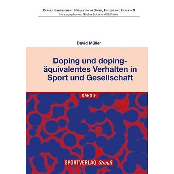 Doping und dopingäquivalentes Verhalten in Sport und Gesellschaft, David Müller