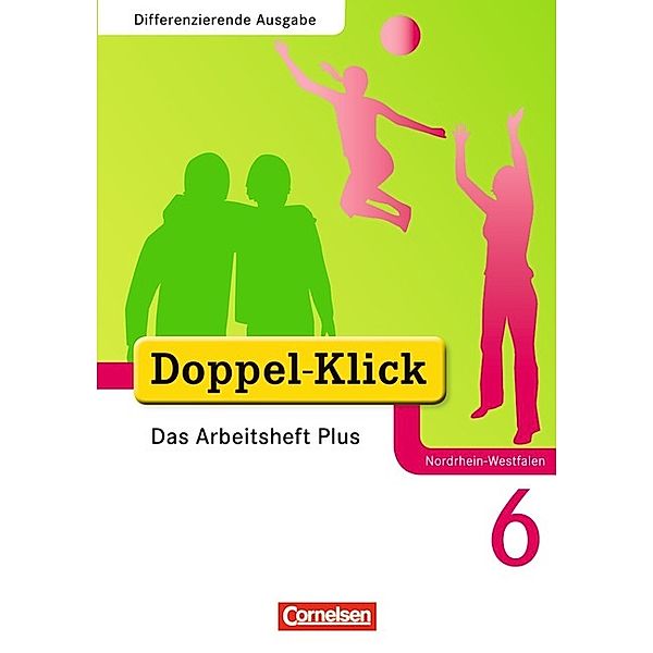 Doppel-Klick - Das Sprach- und Lesebuch - Differenzierende Ausgabe Nordrhein-Westfalen - 6. Schuljahr, August-Bernhard Jacobs, Renate Krull, Ulrich Deters, Dirk Hergesell, Grit Adam, Rainer Schremb, Daniela Donnerberg