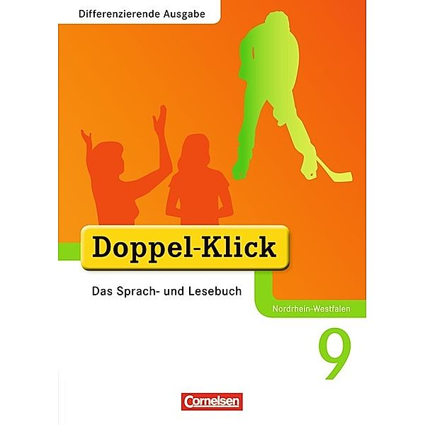 Doppel-Klick - Das Sprach- und Lesebuch - Differenzierende Ausgabe Nordrhein-Westfalen - 9. Schuljahr, Mahir Gökbudak, August-Bernhard Jacobs, Beate Hallmann, Michaela Koch, Jona Jasper, Matthias Scholz, Ninnemann Ekhard, Renate Krull