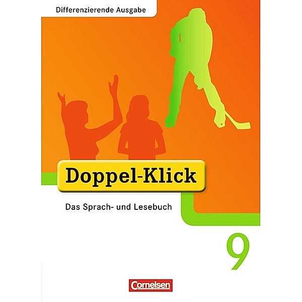 Doppel-Klick - Das Sprach- und Lesebuch - Differenzierende Ausgabe - 9. Schuljahr, Renate Teepe, Martin Püttschneider, Beate Hallmann, Jona Jasper, Ekhard Ninnemann, Mahir Gökbudak