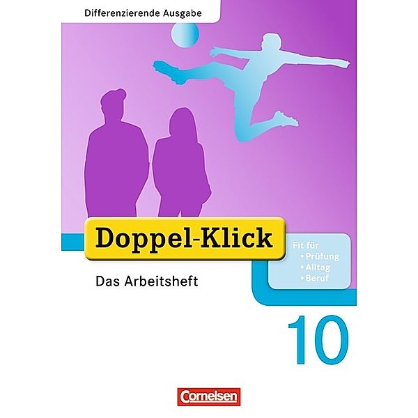 Doppel-Klick - Das Sprach- und Lesebuch - Differenzierende Ausgabe - 10. Schuljahr, Britta Wurst-Falck, Gesine Jordan, Ulrich Deters, Dirk Hergesell, Kathleen Breitkopf, Grit Adam, Rainer Schremb