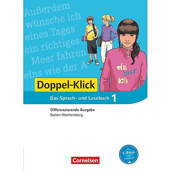 Doppel-Klick - Das Sprach- und Lesebuch - Differenzierende Ausgabe Baden-Württemberg - Band 1: 5. Schuljahr, Martina Schulz-Hamann, Sonja Grimm, Wiebke Gerstenmaier, Annegret Doll, Kathrin Lang