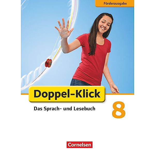 Doppel-Klick - Das Sprach- und Lesebuch - Förderausgabe - 8. Schuljahr, Gisela Faber, Marion Böhme, Siegfried Wengert, Martina König, Margret Angel, August-Bernhard Jacobs, Nena Welskop, Isabelle Naumann, Isabel Heine, Benjamin Schmidt, Nicole Glahe-Assauer