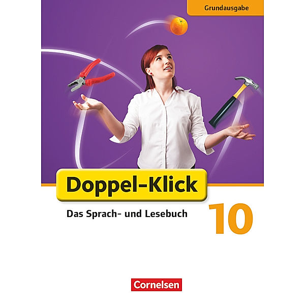 Doppel-Klick - Das Sprach- und Lesebuch - Grundausgabe - 10. Schuljahr, Ulrich Deters, Sandra Heidmann-Weiss, Filiz Briem, Katrin Placzek, Jennifer Piel, Svea Hummelsheim, Martina Panzer, Saskia Volbers, Doris Peukert, Werner Bentin