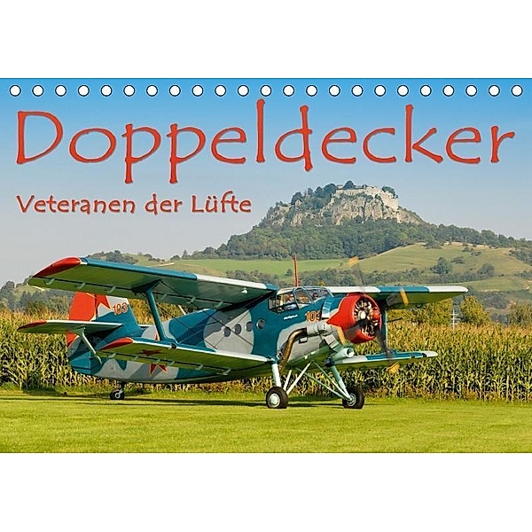 Doppeldecker - Veteranen der Lüfte (Tischkalender 2017 DIN A5 quer), Markus Keller