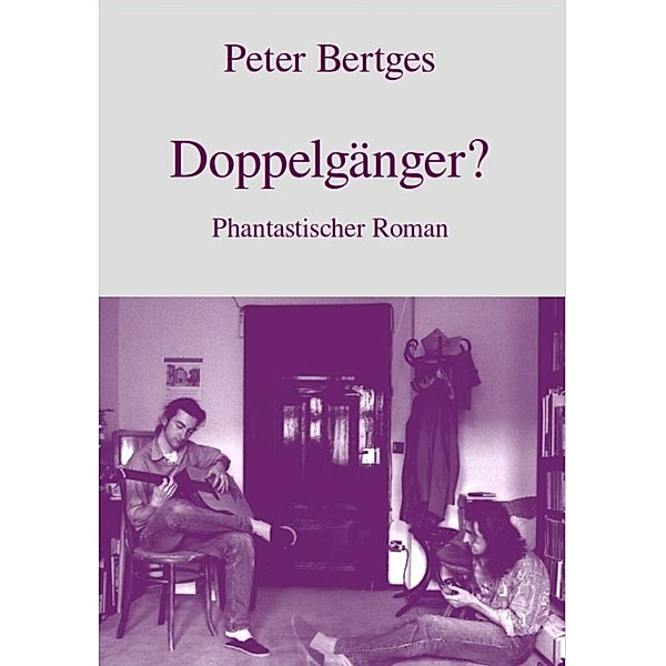 Doppelgänger?, Peter Bertges