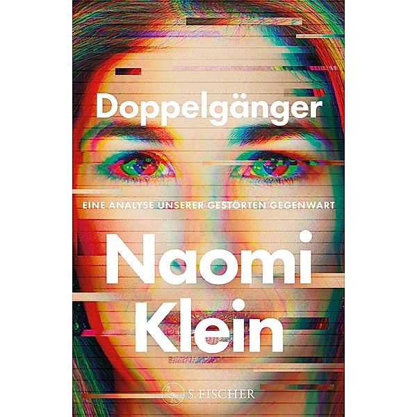 Doppelgänger - Eine Analyse unserer gestörten Gegenwart, Naomi Klein