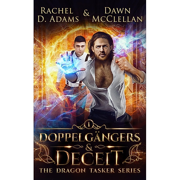 Doppelgängers & Deceit (The Dragon Tasker Series, #1) / The Dragon Tasker Series, Rachel Adams, Dawn McClellan