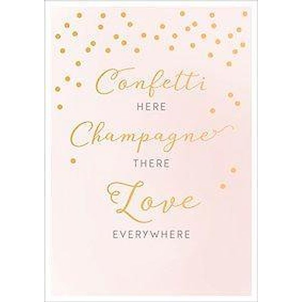 Doppelkarte zur Hochzeit Confetti here, champagner there, love everywhere