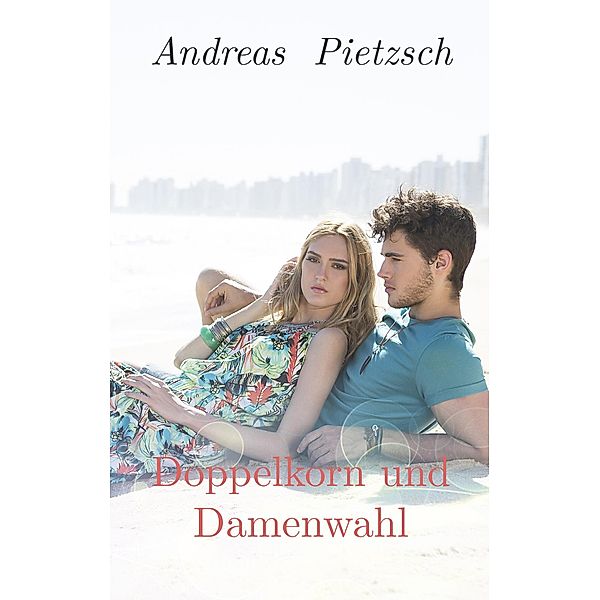 Doppelkorn und Damenwahl, Andreas Pietzsch