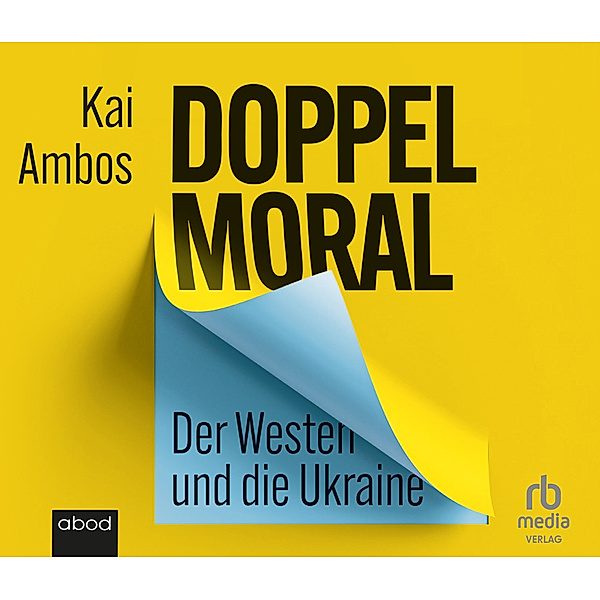 Doppelmoral - Der Westen und die Ukraine,Audio-CD, Kai Ambos