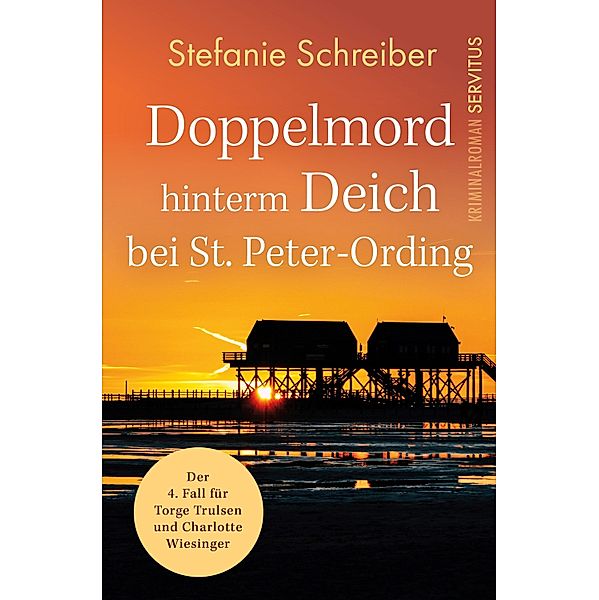 Doppelmord hinterm Deich bei St. Peter-Ording / Torge Trulsen und Charlotte Wiesinger - Kriminalroman Bd.4, Stefanie Schreiber