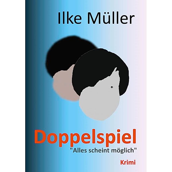 Doppelspiel, Ilke Müller