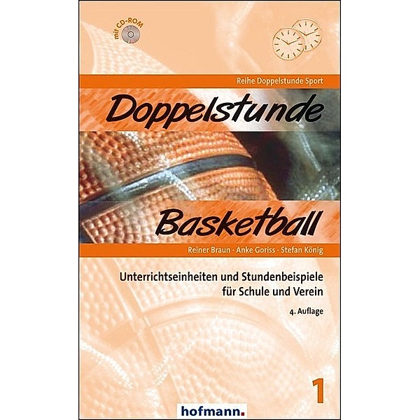 Doppelstunde Basketball, m. 1 CD-ROM, Reiner Braun, Anke Goriss, Stefan König