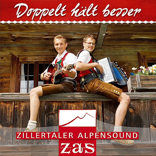 Doppelt Hält Besser, Zas-Zillertaler Alpensound