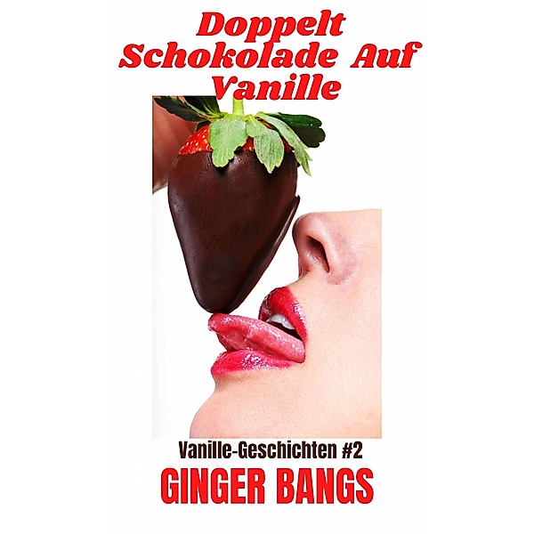 Doppelt Schokolade  Auf  Vanille, Ginger Bangs