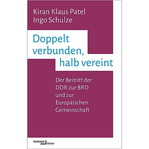 Doppelt verbunden, halb vereint / kleine reihe, Kiran Klaus Patel, Ingo Schulze