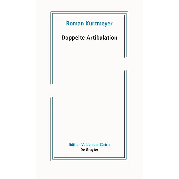 Doppelte Artikulation / Edition Voldemeer, Roman Kurzmeyer