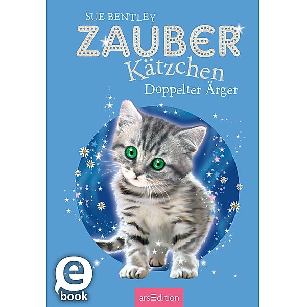 Doppelter Ärger / Zauberkätzchen Bd.4, Sue Bentley