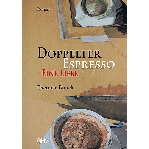 Doppelter Espresso - Eine Liebe, Dietmar Bimek